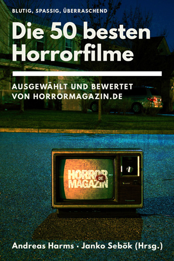 Die 50 besten Horrorfilme: Ausgewählt und bewertet von Horrormagazin.de